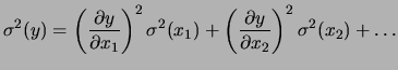 $\displaystyle \sigma^2(y) = \left(\frac{\partial y}{\partial x_1}\right)^2\sigma^2(x_1) + \left(\frac{\partial y}{\partial x_2}\right)^2\sigma^2(x_2) + \ldots$