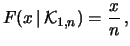 $\displaystyle F(x\,\vert\,{\cal K}_{1,n}) = \frac{x}{n}\,,$