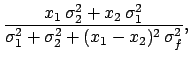 $ D=\sigma_1^2\,\sigma_2^2 +
(x_1^2\,\sigma_2^2 +x_2^2\,\sigma_1^2)\,\sigma_f^2\,$