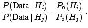 $\displaystyle \frac{P(H_i\,\vert\,\mbox{Data})}{P(H_j\,\vert\,\mbox{Data})}$
