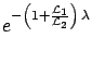 $\displaystyle e^{-\lambda}
\frac{{\cal L}_1}{{\cal L}_2}e^{-\frac{{\cal L}_1}{{\cal L}_2}\lambda}$