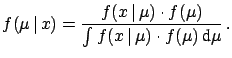$\displaystyle f(x\,\vert\,\mu) \cdot f_\circ(\mu) \xrightarrow [$