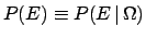 $\displaystyle P(E) \equiv P(E\,\vert\,\Omega)$