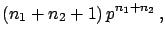 $\displaystyle \frac{p^{n_2}(n_1+1)\,p^{n_1}}
{\int_{0}^{1}p^{n_2}(n_1+1)\,p^{n_1}\,\rm {d}p}$