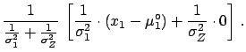 $\displaystyle \frac{\sigma_Z^2}{\sigma_1^2+\sigma_Z^2}\,(\mu_1^\circ-x_1)$