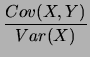 $\displaystyle \frac{Cov(X,Y)}{Var(X)}$