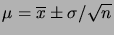 $\mu=\overline{x}\pm\sigma/\sqrt{n}$