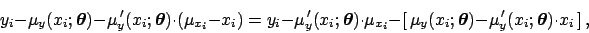 \begin{displaymath}y_i - \mu_y(x_i;{\mbox{\boldmath $\theta$}}) -
\mu_y^{\,\pri...
..._y^{\,\prime}(x_i;{\mbox{\boldmath $\theta$}})\cdot x_i\,]
\,, \end{displaymath}