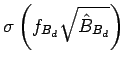 $\sigma\left(f_{B_d} \sqrt{\hat B_{B_d}}\right)$