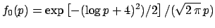 $f_0(p) = \exp\left[-(\log{p}+4)^2)/2\right]/(\sqrt{2\,\pi}\,p)$