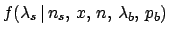 $f(\lambda_s\,\vert\,n_s,\,x,\,n,\,\lambda_b,\,p_b)$