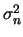 $ \sigma^2_n$
