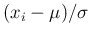 $(x_i-\mu)/\sigma$