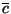 $\overline{c}$