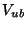 $V_{ub}$