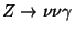 $Z \to \nu\nu\gamma$