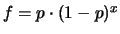 $ f=p\cdot (1-p)^x$