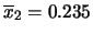 $ \overline{x}_2 = 0.235$