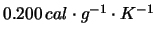 $ 0.200\,cal\cdot g^{-1}\cdot K^{-1}$