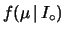 $\displaystyle f(\mu\,\vert\,I_\circ)$