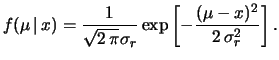 $\displaystyle \exp{\left[-\frac{(\mu-x)^2}{2\,\sigma^2_r}\right]}\,,$