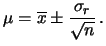 $\displaystyle \sigma(\mu)=\sigma(\overline{x})= \frac{\sigma_r}{\sqrt{2}}\,.$