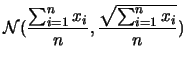 $\displaystyle {\cal N}(\sum_{i=1}^n x_i, \sqrt{\sum_{i=1}^n x_i})$