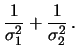 $\displaystyle \frac{\frac{\widehat{\mu}_1}{\sigma_1^2}+
\frac{\widehat{\mu}_2}{\sigma_2^2} }
{\frac{1}{\sigma_1^2}+\frac{1}{\sigma_1^2}}$