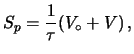 $\displaystyle S_p = \frac{1}{\tau}(V_\circ+V)\,,$