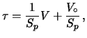 $\displaystyle \tau = \frac{1}{S_p}V+ \frac{V_\circ}{S_p}\,,$