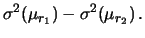 $\displaystyle (+1)\cdot \left(\sigma^2(\mu_{r_1})+\sigma_Z^2\right)
+ (-1)\cdot \sigma_Z^2 +$