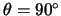 $ \theta=0^\circ$