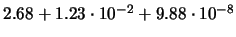 $ 2.68 + 1.23\cdot 10^{-2} + 9.88 \cdot 10^{-8} $