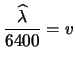 $\displaystyle \sqrt{\lambda} = 80 \cdot \sqrt{v}$