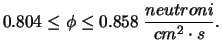$ \phi_2-\phi_1 = 32\pm 32
\,\frac{neutroni}{cm^2\cdot s}$