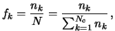 $\displaystyle f_k = \frac{n_k}{N} = \frac{n_k}{\sum_{k=1}^{N_c}n_k}\,,$