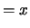 $\displaystyle = \Delta x$