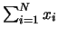 $ \sum_{i=1}^N x_i$