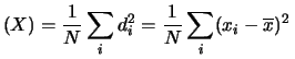 $\displaystyle (X) = \frac{1}{N}\sum_i d_i^2 = \frac{1}{N}\sum_i (x_i-\overline{x})^2\,$