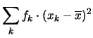 $\displaystyle \sum_k f_k\cdot (x_k-\overline{x})^2$