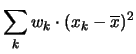 $\displaystyle \sum_k w_k\cdot (x_k-\overline{x})^2$