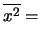 $\displaystyle \overline{x^2} =$