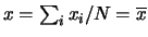 $ x=\sum_i x_i/N = \overline{x}$