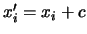 $ x^\prime_i = x_i + c$