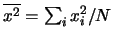 $ \overline{x^2} = \sum_i x_i^2/N$