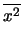 $\displaystyle \overline{x^2}$