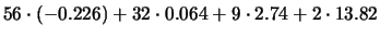 $\displaystyle 56\cdot (-0.226)+ 32\cdot 0.064
+ 9\cdot2.74 + 2\cdot 13.82$