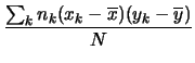 $\displaystyle \frac{\sum_k n_k(x_k-\overline{x})(y_k-\overline{y})}{N}$