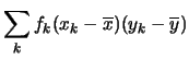 $\displaystyle \sum_k f_k(x_k-\overline{x})(y_k-\overline{y})$