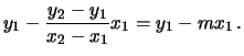 $\displaystyle y_1-\frac{y_2-y_1}{x_2-x_1}x_1 = y_1 - mx_1\,.$